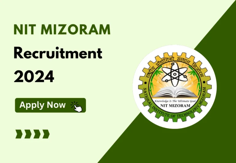 Assam Careers : NIT Mizoram Recruitment 2024, Apply Before 20th August