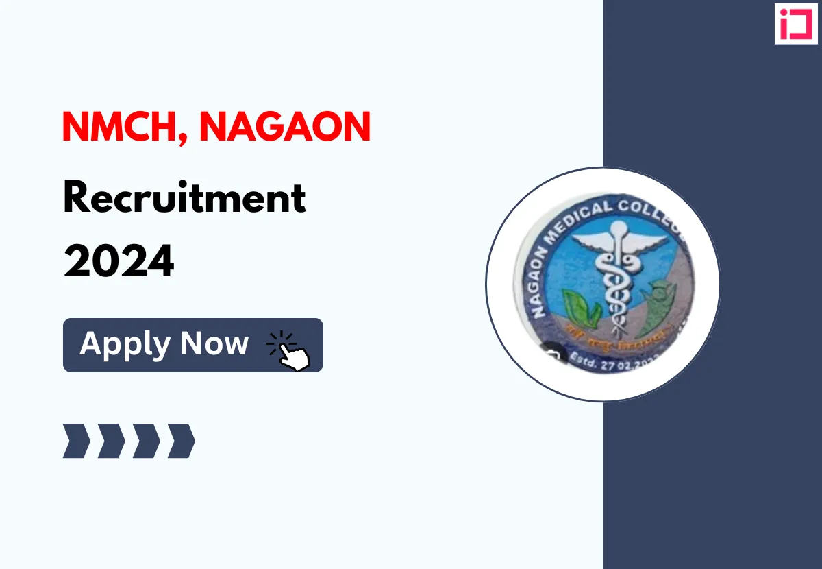 Assam Careers : Nagaon Medical College Recruitment 2024