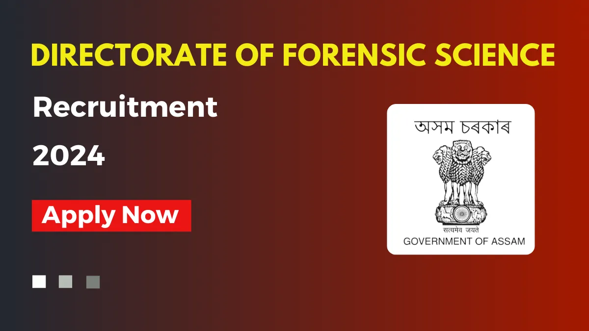 Assam Careers Directorate of Forensic Science Recruitment 2025, Apply for Scientific Officer Vacancy